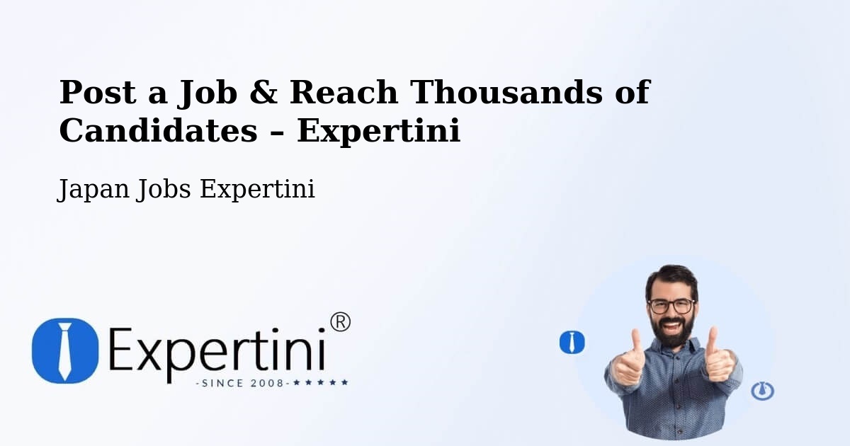 Post a Job in Sagae – Hire the Right Talent - Sagae, Japan Jobs Expertini