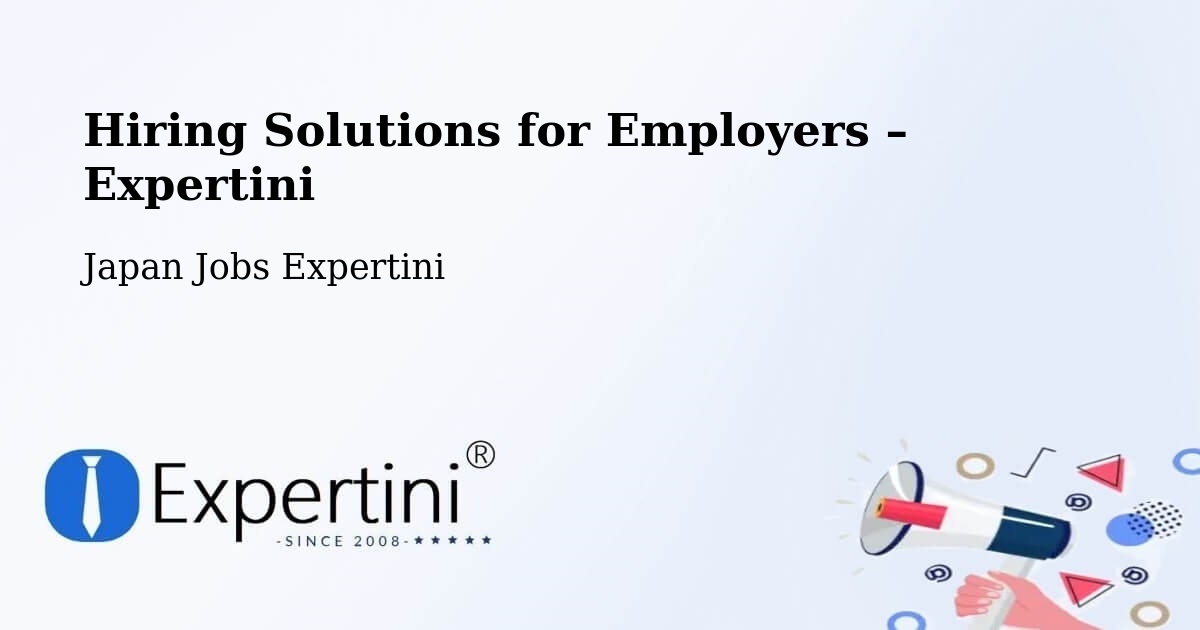 Hiring Solutions for Employers in Sagae - Sagae, Japan Jobs Expertini